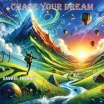 Chase Your Dream (Life's Too Short) - Savage Thunder Music