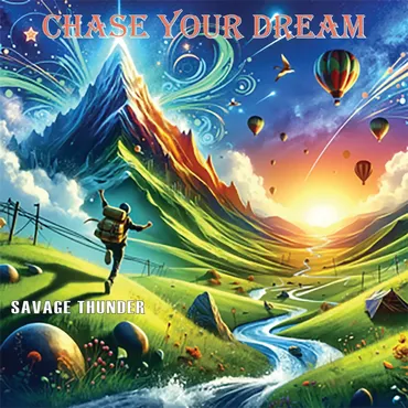 Chase Your Dream (Life's Too Short) - Savage Thunder Music